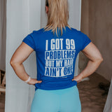 "99 Problems but my hair ain't one" T-Shirt